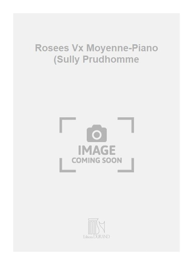 Rosees Vx Moyenne-Piano (Sully Prudhomme